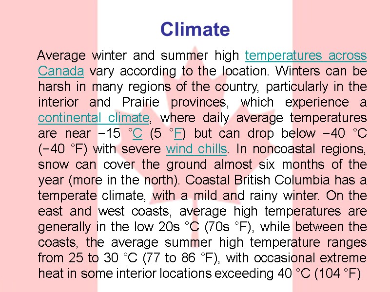 Climate     Average winter and summer high temperatures across Canada vary
